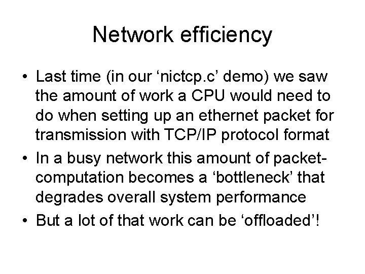Network efficiency • Last time (in our ‘nictcp. c’ demo) we saw the amount Network efficiency • Last time (in our ‘nictcp. c’ demo) we saw the amount