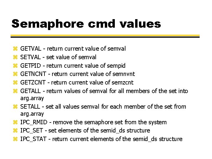 Semaphore cmd values z z z z z GETVAL - return current value of