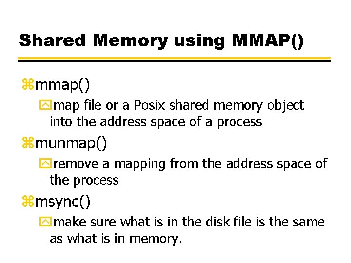 Shared Memory using MMAP() zmmap() ymap file or a Posix shared memory object into