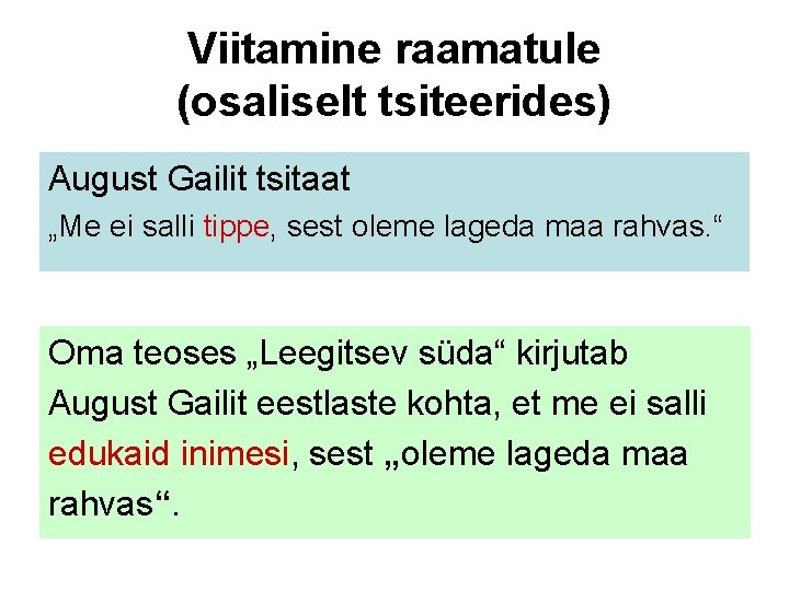 Viitamine raamatule (osaliselt tsiteerides) August Gailit tsitaat „Me ei salli tippe, sest oleme lageda