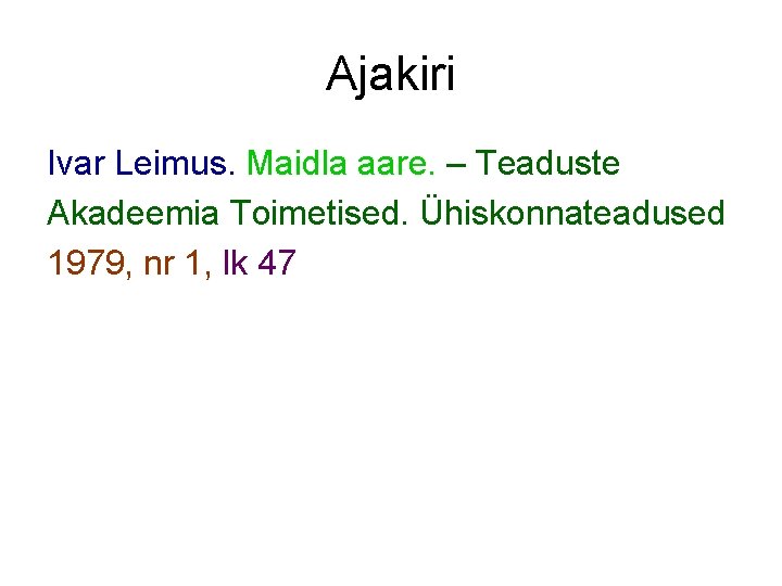 Ajakiri Ivar Leimus. Maidla aare. – Teaduste Akadeemia Toimetised. Ühiskonnateadused 1979, nr 1, lk