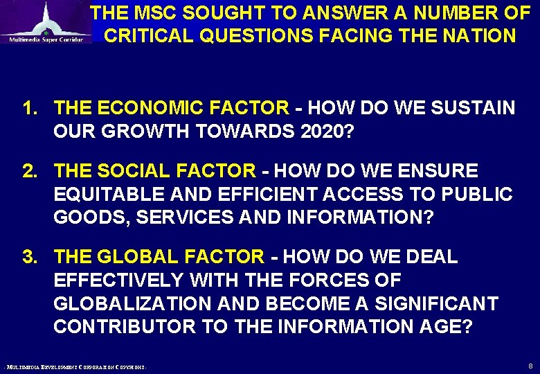 THE MSC SOUGHT TO ANSWER A NUMBER OF CRITICAL QUESTIONS FACING THE NATION 1. THE MSC SOUGHT TO ANSWER A NUMBER OF CRITICAL QUESTIONS FACING THE NATION 1.