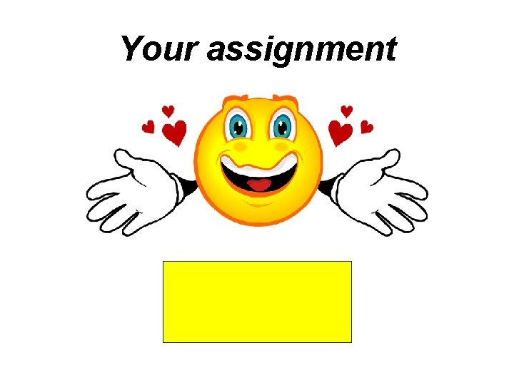 Your assignment 