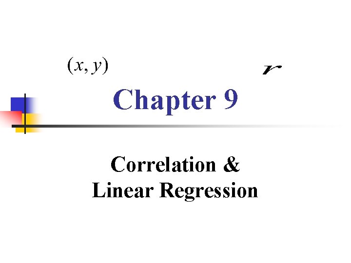Chapter 9 Correlation & Linear Regression 