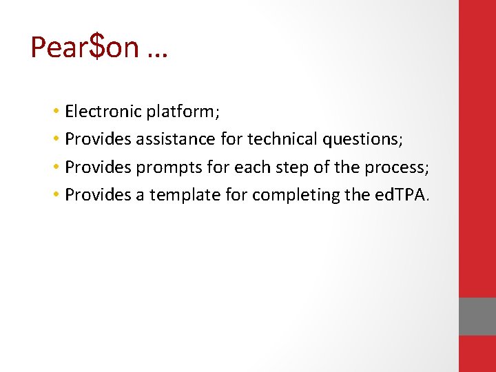 Pear$on … • Electronic platform; • Provides assistance for technical questions; • Provides prompts