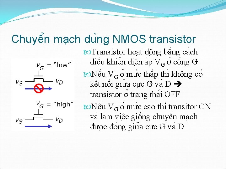 Chuyê n ma ch du ng NMOS transistor Transistor hoa t đô ng bă