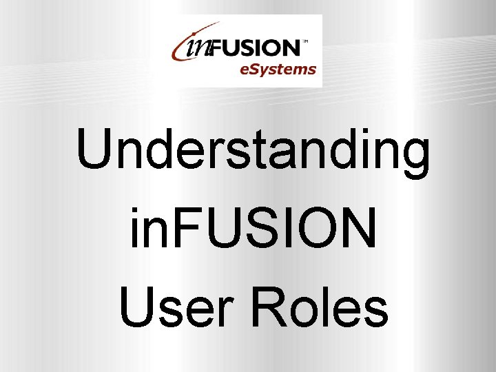 Understanding in. FUSION User Roles 