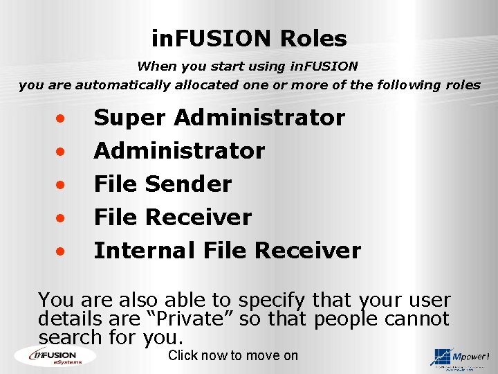 in. FUSION Roles When you start using in. FUSION you are automatically allocated one