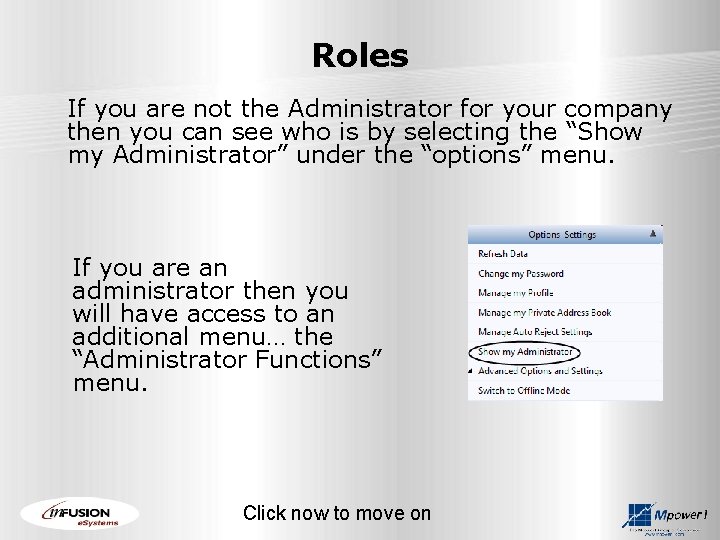 Roles If you are not the Administrator for your company then you can see