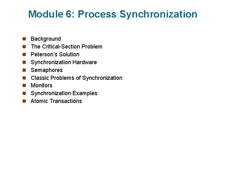 Module 6: Process Synchronization n n n n Background The Critical-Section Problem Peterson’s Solution