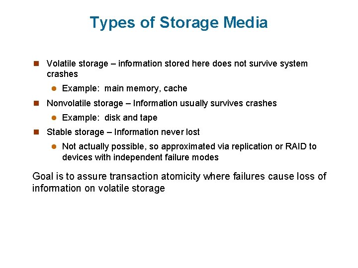 Types of Storage Media n Volatile storage – information stored here does not survive