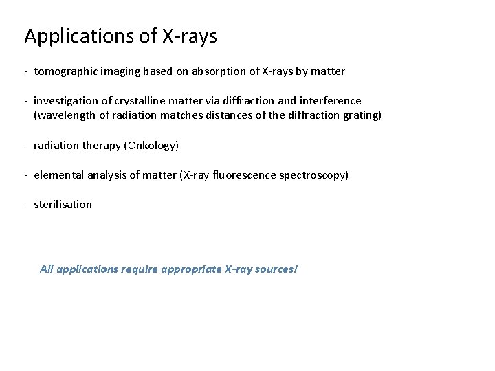 Applications of X-rays - tomographic imaging based on absorption of X-rays by matter -