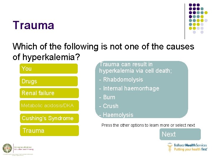 Trauma Which of the following is not one of the causes of hyperkalemia? You