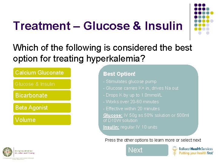 Treatment – Glucose & Insulin Which of the following is considered the best option