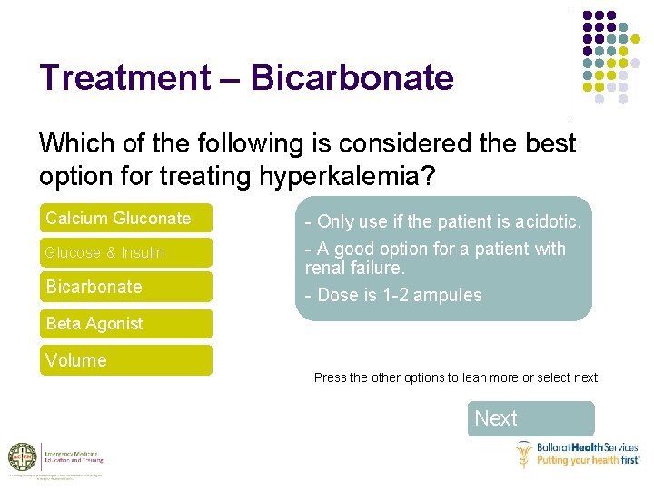 Treatment – Bicarbonate Which of the following is considered the best option for treating