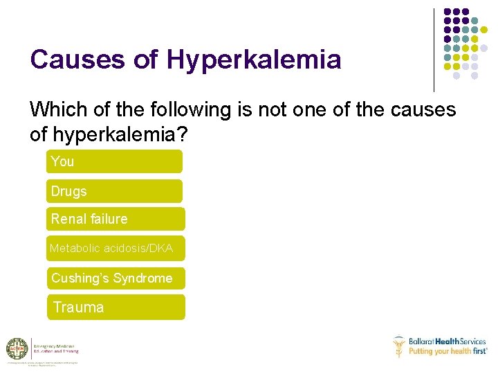 Causes of Hyperkalemia Which of the following is not one of the causes of