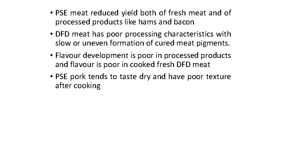  • PSE meat reduced yield both of fresh meat and of processed products