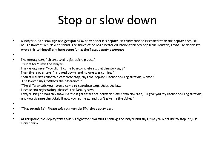 Stop or slow down • • A lawyer runs a stop sign and gets