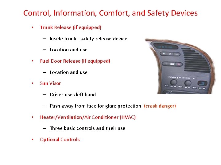 Control, Information, Comfort, and Safety Devices • Trunk Release (if equipped) – Inside trunk