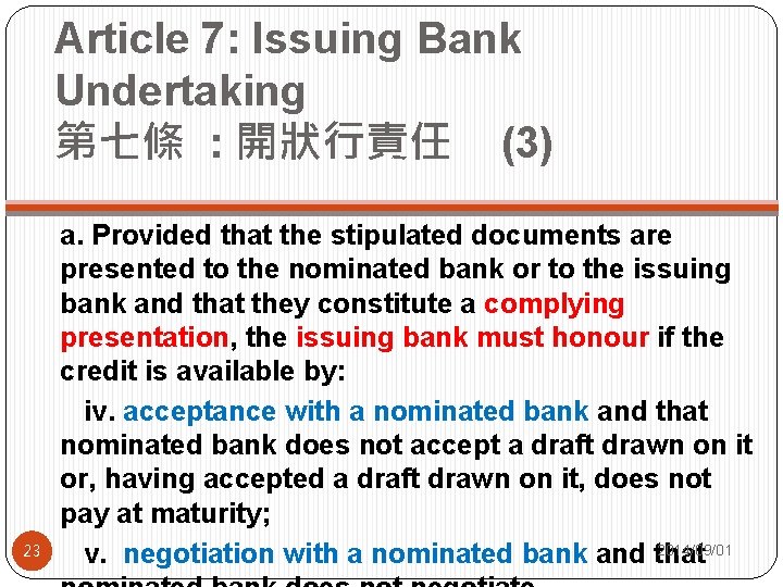 Article 7: Issuing Bank Undertaking 第七條 : 開狀行責任 (3) 23 a. Provided that the