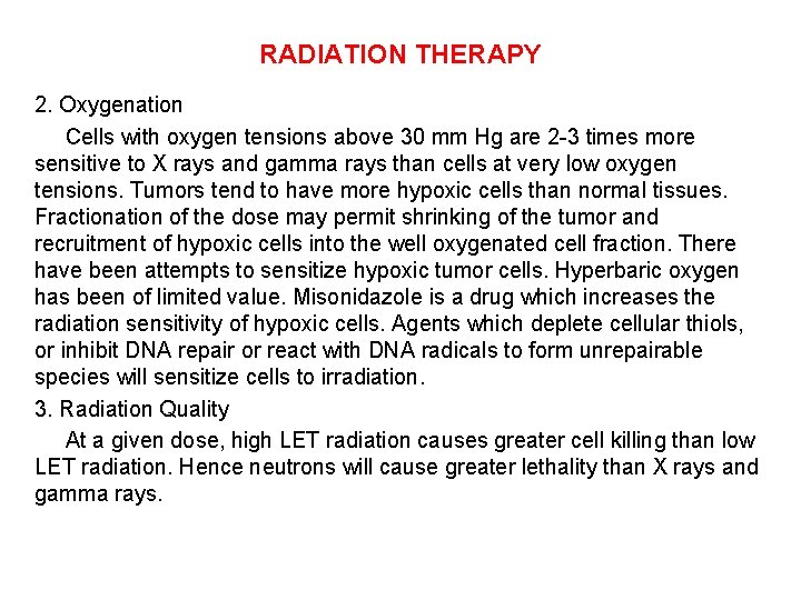 RADIATION THERAPY 2. Oxygenation Cells with oxygen tensions above 30 mm Hg are 2