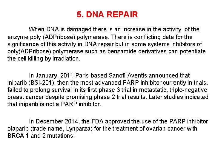 5. DNA REPAIR When DNA is damaged there is an increase in the activity