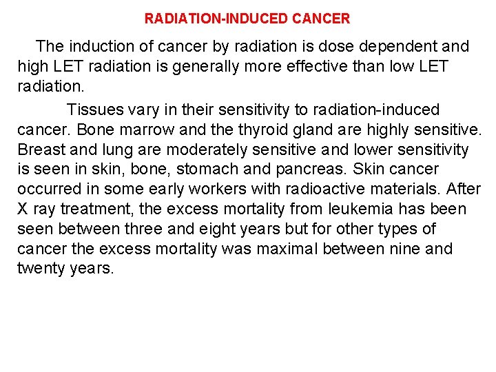 RADIATION-INDUCED CANCER The induction of cancer by radiation is dose dependent and high LET