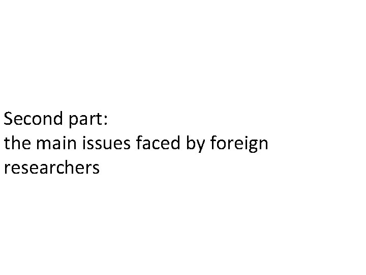 Second part: the main issues faced by foreign researchers 