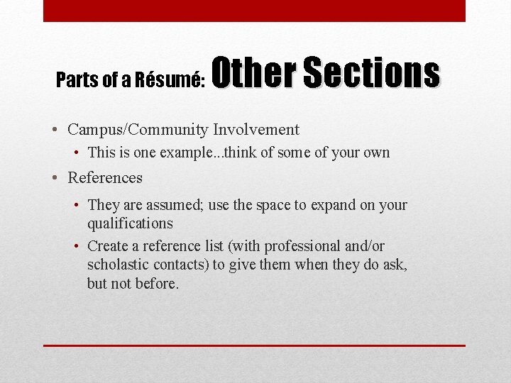 Parts of a Résumé: Other Sections • Campus/Community Involvement • This is one example.