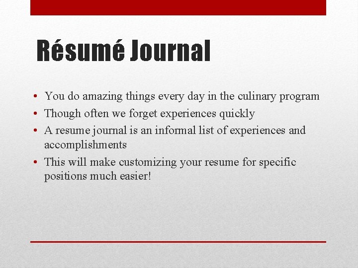 Résumé Journal • You do amazing things every day in the culinary program •