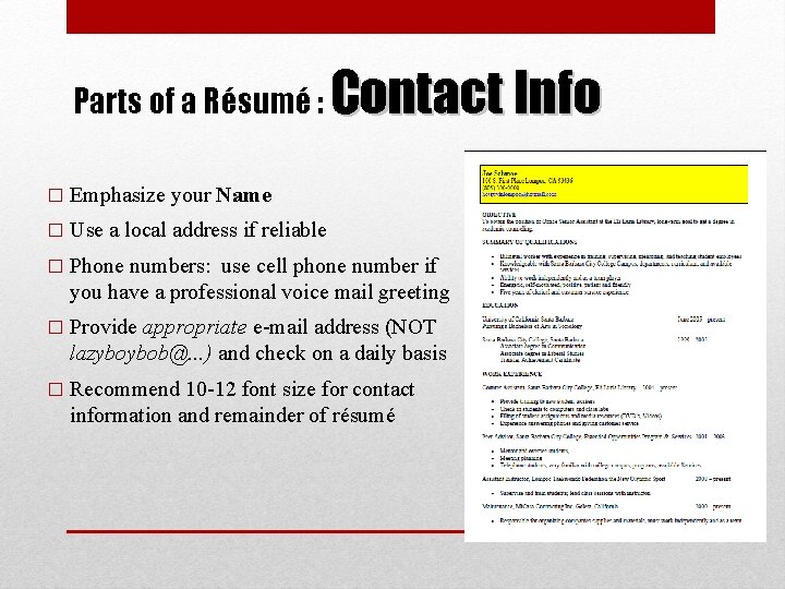 Parts of a Résumé : � Emphasize � Use Contact Info your Name a