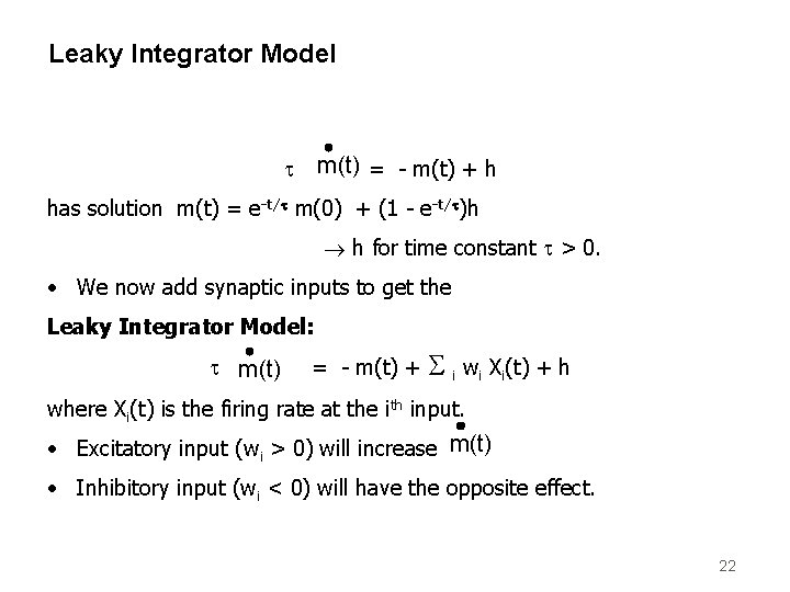 Leaky Integrator Model m(t) = - m(t) + h t has solution m(t) =