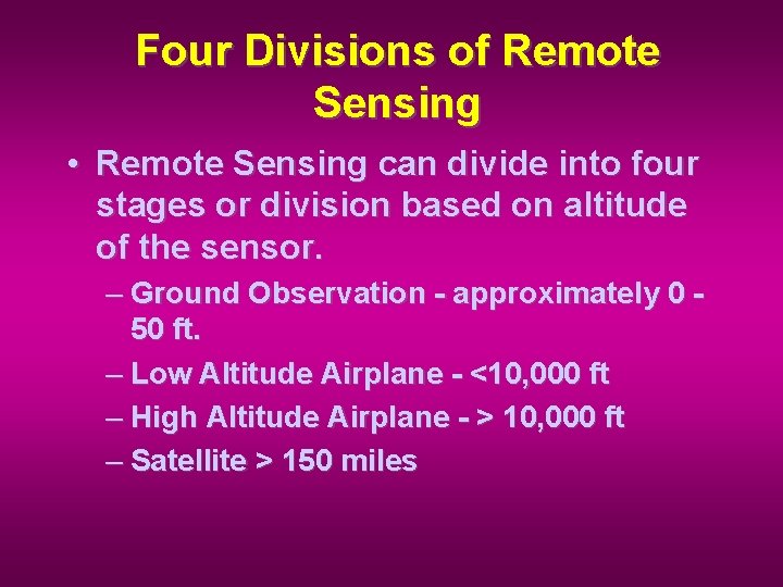 Four Divisions of Remote Sensing • Remote Sensing can divide into four stages or