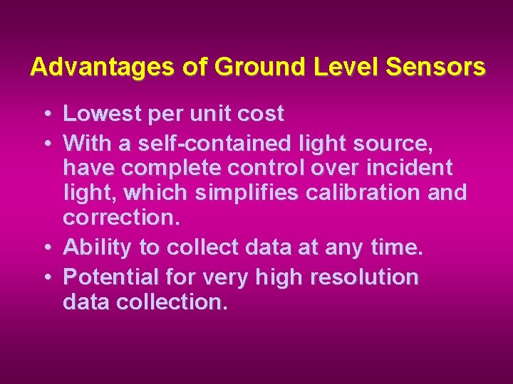 Advantages of Ground Level Sensors • Lowest per unit cost • With a self-contained