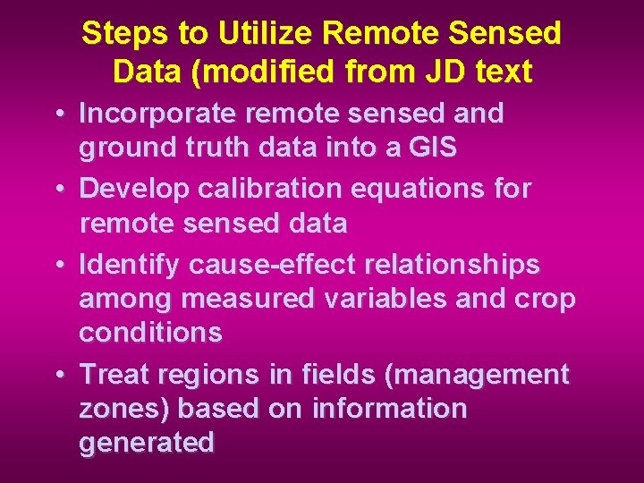 Steps to Utilize Remote Sensed Data (modified from JD text • Incorporate remote sensed