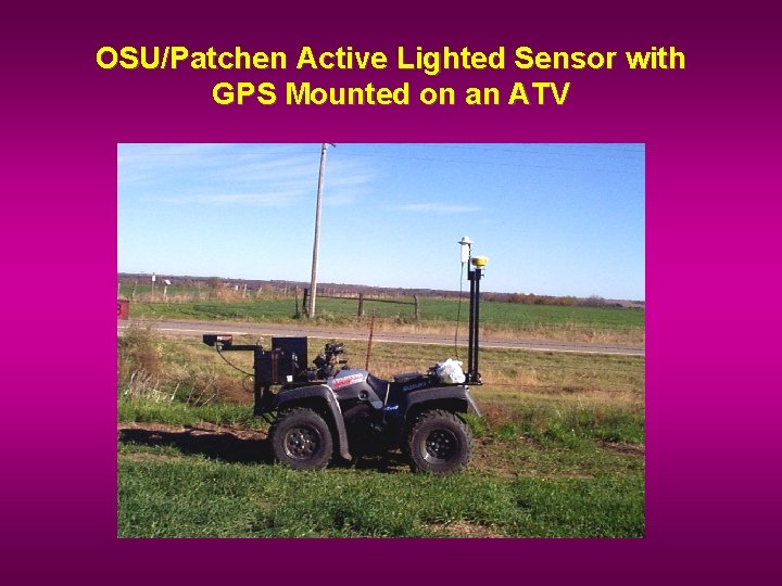 OSU/Patchen Active Lighted Sensor with GPS Mounted on an ATV 