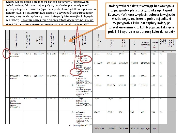 Należy wpisać liczbę porządkową danego dokumentu finansowego. Jeżeli na danej fakturze znajdują się wydatki