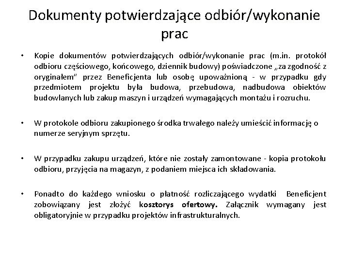 Dokumenty potwierdzające odbiór/wykonanie prac • Kopie dokumentów potwierdzających odbiór/wykonanie prac (m. in. protokół odbioru