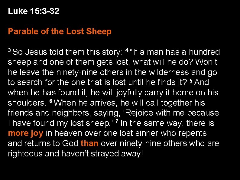 Luke 15: 3 -32 Parable of the Lost Sheep 3 So Jesus told them