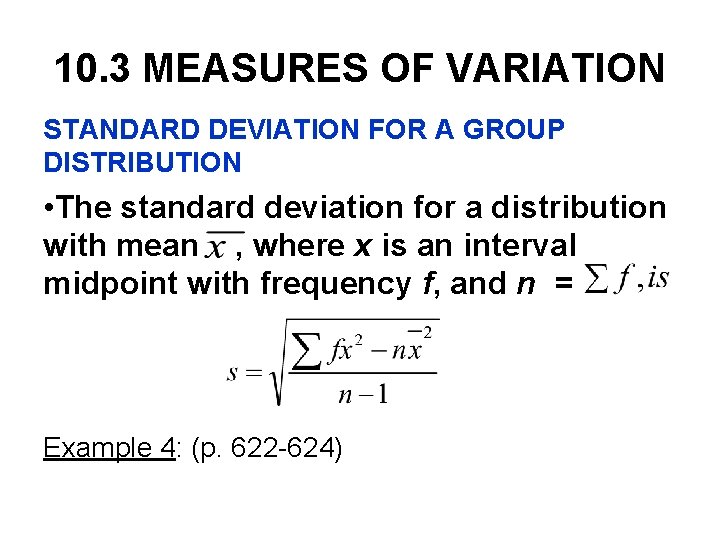 10. 3 MEASURES OF VARIATION STANDARD DEVIATION FOR A GROUP DISTRIBUTION • The standard 10. 3 MEASURES OF VARIATION STANDARD DEVIATION FOR A GROUP DISTRIBUTION • The standard
