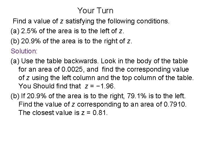 Your Turn Find a value of z satisfying the following conditions. (a) 2. 5% Your Turn Find a value of z satisfying the following conditions. (a) 2. 5%