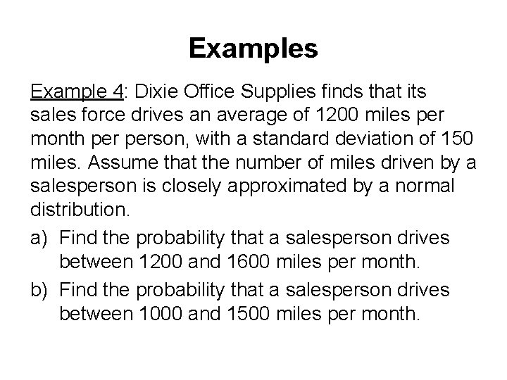 Examples Example 4: Dixie Office Supplies finds that its sales force drives an average Examples Example 4: Dixie Office Supplies finds that its sales force drives an average