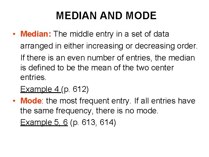 MEDIAN AND MODE • Median: The middle entry in a set of data arranged MEDIAN AND MODE • Median: The middle entry in a set of data arranged