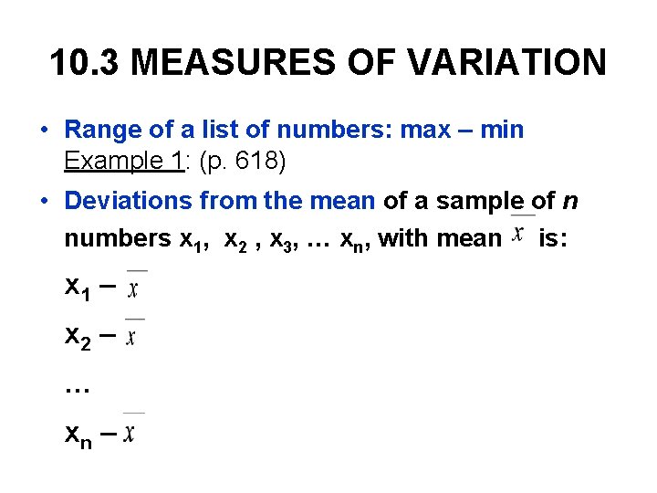 10. 3 MEASURES OF VARIATION • Range of a list of numbers: max – 10. 3 MEASURES OF VARIATION • Range of a list of numbers: max –