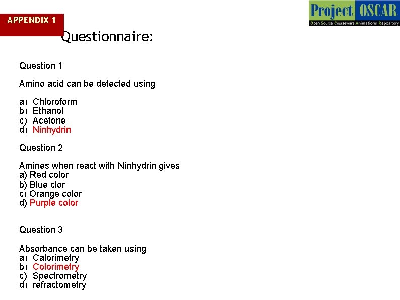 APPENDIX 1 Questionnaire: Question 1 Amino acid can be detected using a) b) c)