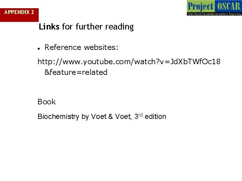 APPENDIX 2 Links for further reading Reference websites: http: //www. youtube. com/watch? v=Jd. Xb.