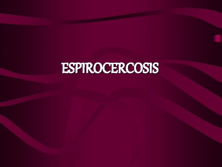 ESPIROCERCOSIS 