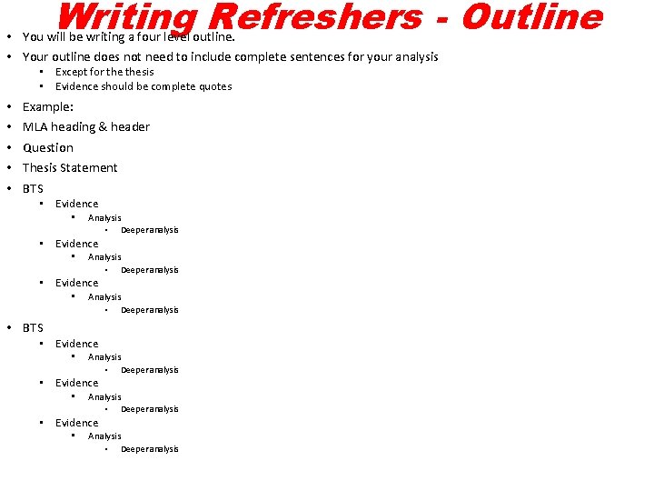 Writing Refreshers - Outline • You will be writing a four level outline. • Writing Refreshers - Outline • You will be writing a four level outline. •