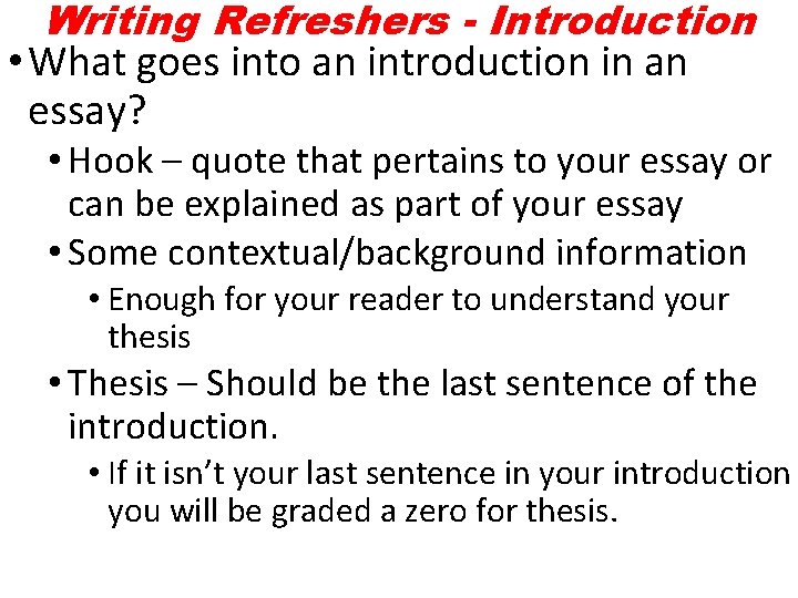 Writing Refreshers - Introduction • What goes into an introduction in an essay? • Writing Refreshers - Introduction • What goes into an introduction in an essay? •