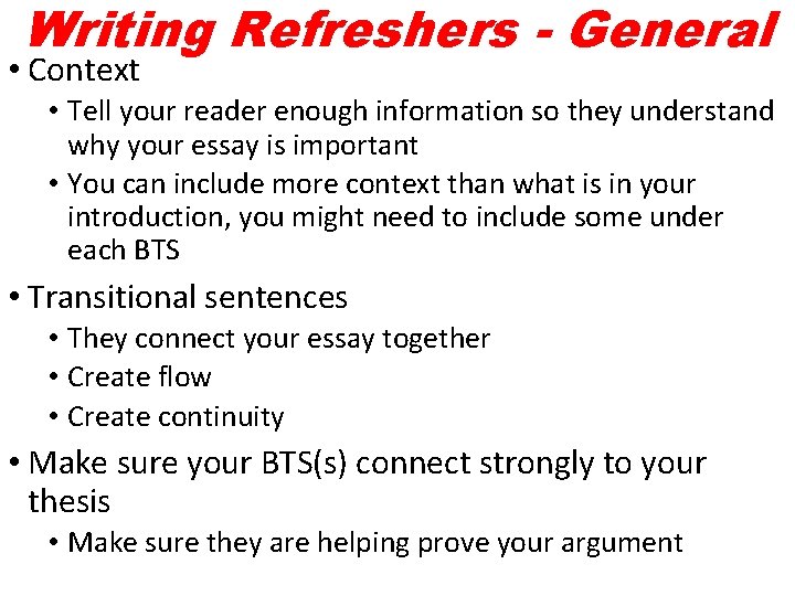 Writing Refreshers - General • Context • Tell your reader enough information so they Writing Refreshers - General • Context • Tell your reader enough information so they